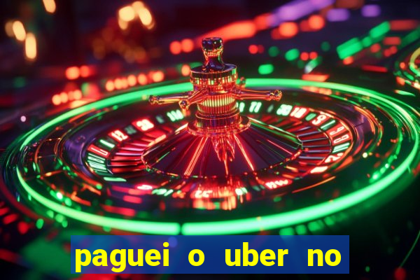 paguei o uber no pix e nao encontrou motorista